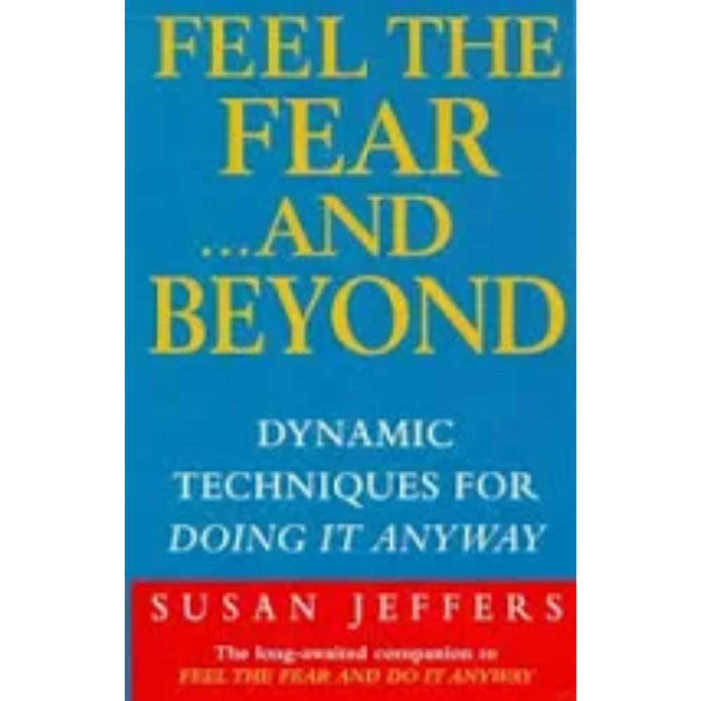 Feel the Fear ... and beyond