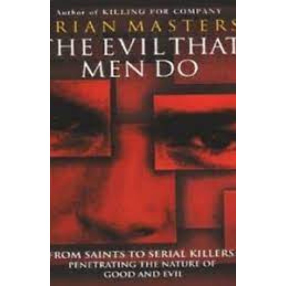 The Evil that men do