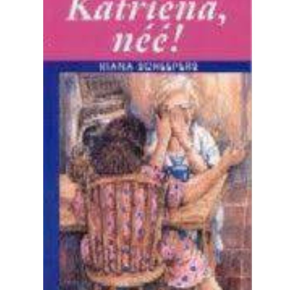 Katriena, nee!