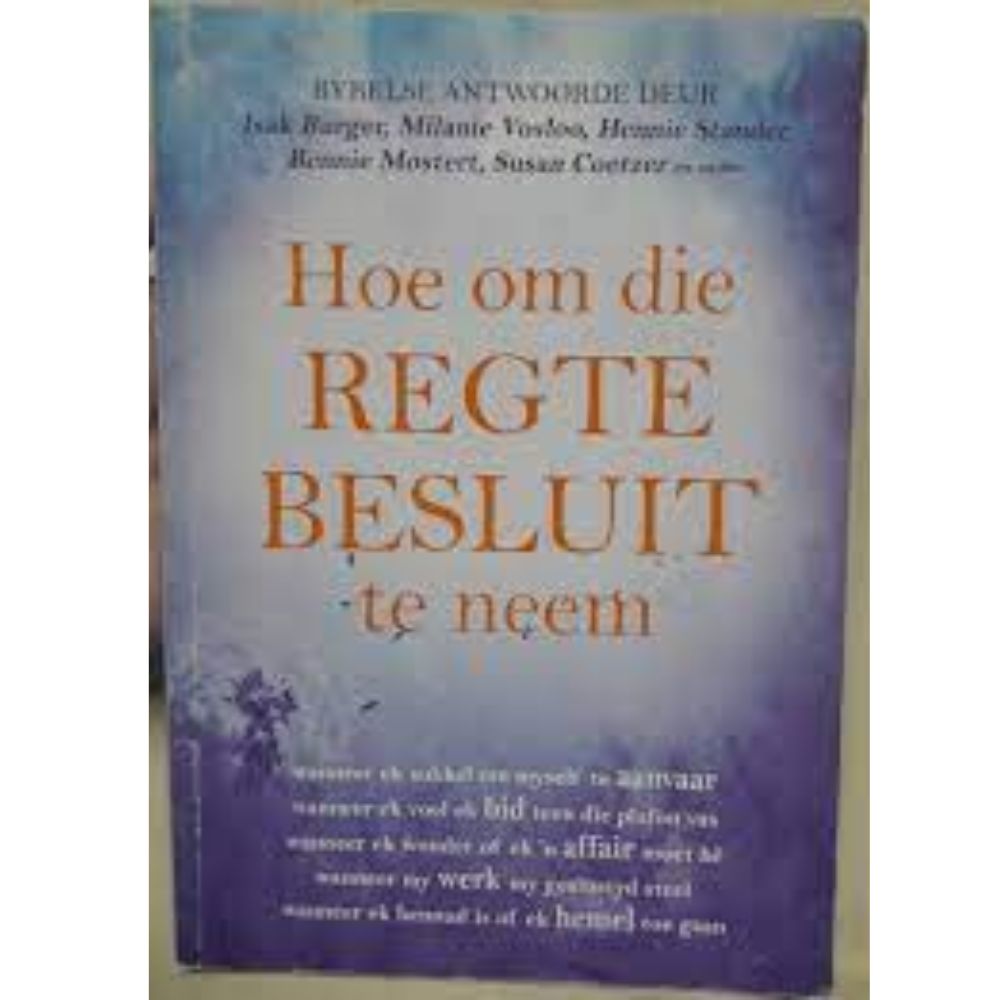 Hoe om die REGTE BESLUIT te neem