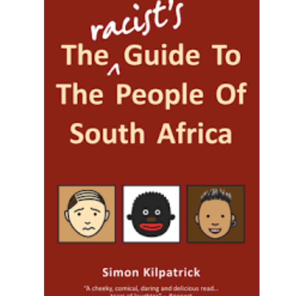 The Racist's Guide to The People of South Africa