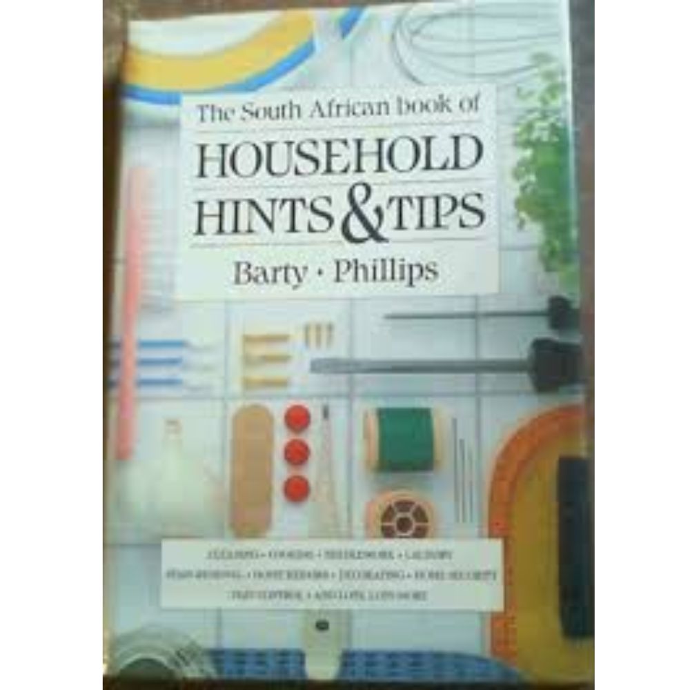 The South African book of HOUSEHOLD HINTS & TIPS